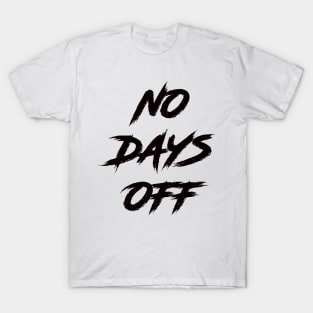 No Days Off T-Shirt